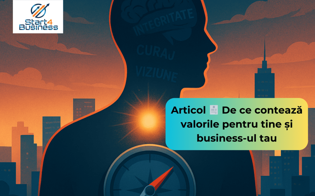 De ce contează valorile pentru tine și pentru business-ul tau